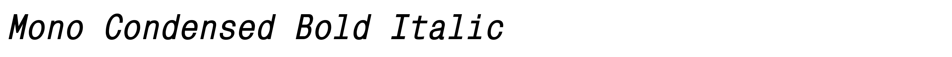 Mono Condensed Bold Italic